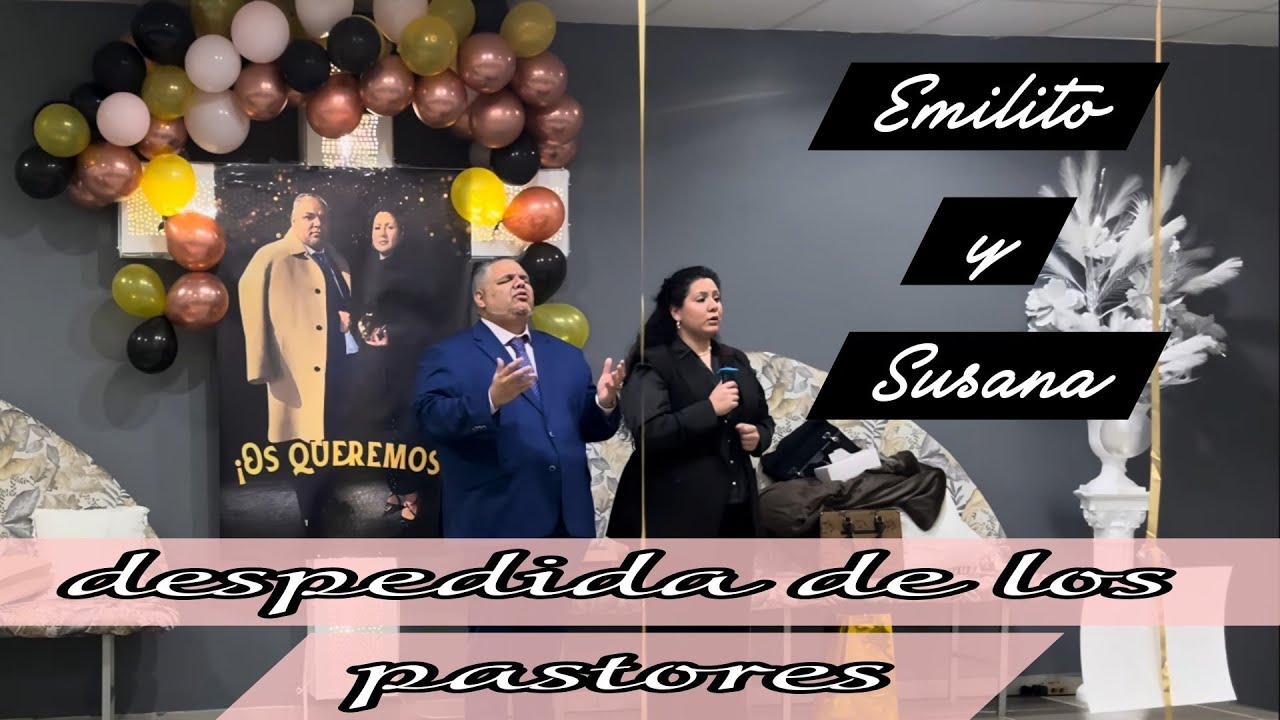 Despedida de los pastores “Emilito y Susana„