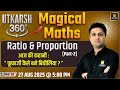Ratio and Proportion | Magical Maths | Utkarsh 360 Series #2 | Prashant Sir