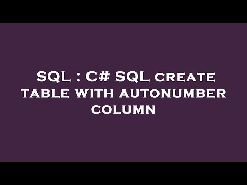 SQL : C# SQL create table with autonumber column