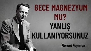İnsanların Yarısının HER GECE Yaptığı MAGNEZYUM HATASI | Richard Feynman