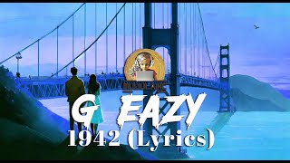 G-Eazy - 1942 (Lyrics) ft. Yo Gotti, YBN Nahmir