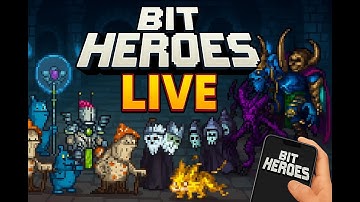 Bit Heroes - Proto Testing and Chill Stream