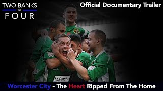 Worcester City - The Heart Ripped From The Home( TRAILER)
