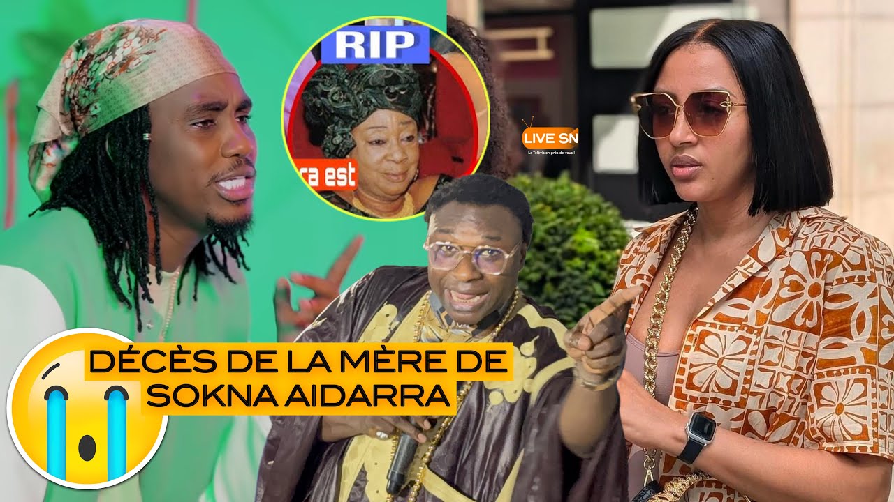 😭DÉCÈS DE LA MÈRE DE SOKHNA AIDARRA TRISTES TÉMOIGNAGES DE BARA DIOUF