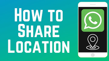 How to Share Your Location with Someone on WhatsApp (Full Guide)