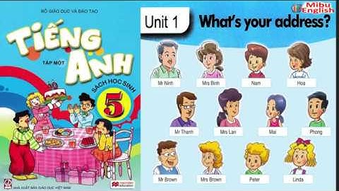 Hướng dẫn học Tiếng Anh Lớp 5 Unit 1 What is your address | Lesson 1