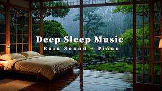 Relaxing Piano Music with Rain Sounds for Deep Sleep Calm Mind Stress Relief and Healing