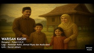 WARISAN KASIH - Puteri V.O.P. (Official Lyric Video)