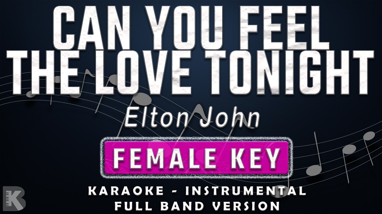 Can You Feel The Love Tonight - Elton John (Full Band Karaoke) Female Key - Instrumental