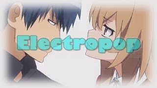►ToraDora - |Electropop|