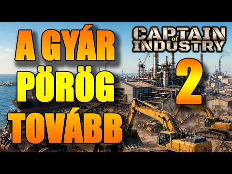 Kapitány, ó Kapitányom! - Captain of Industry - 2. rész
