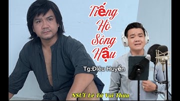 TIẾNG HÒ SÔNG HẬU(3 câu vọng cổ vai Thừa)Trình bày NSƯT Lê Tứ cùng dàn nhạc trẻ Đại,Sự,Nghiệp,Ngôn