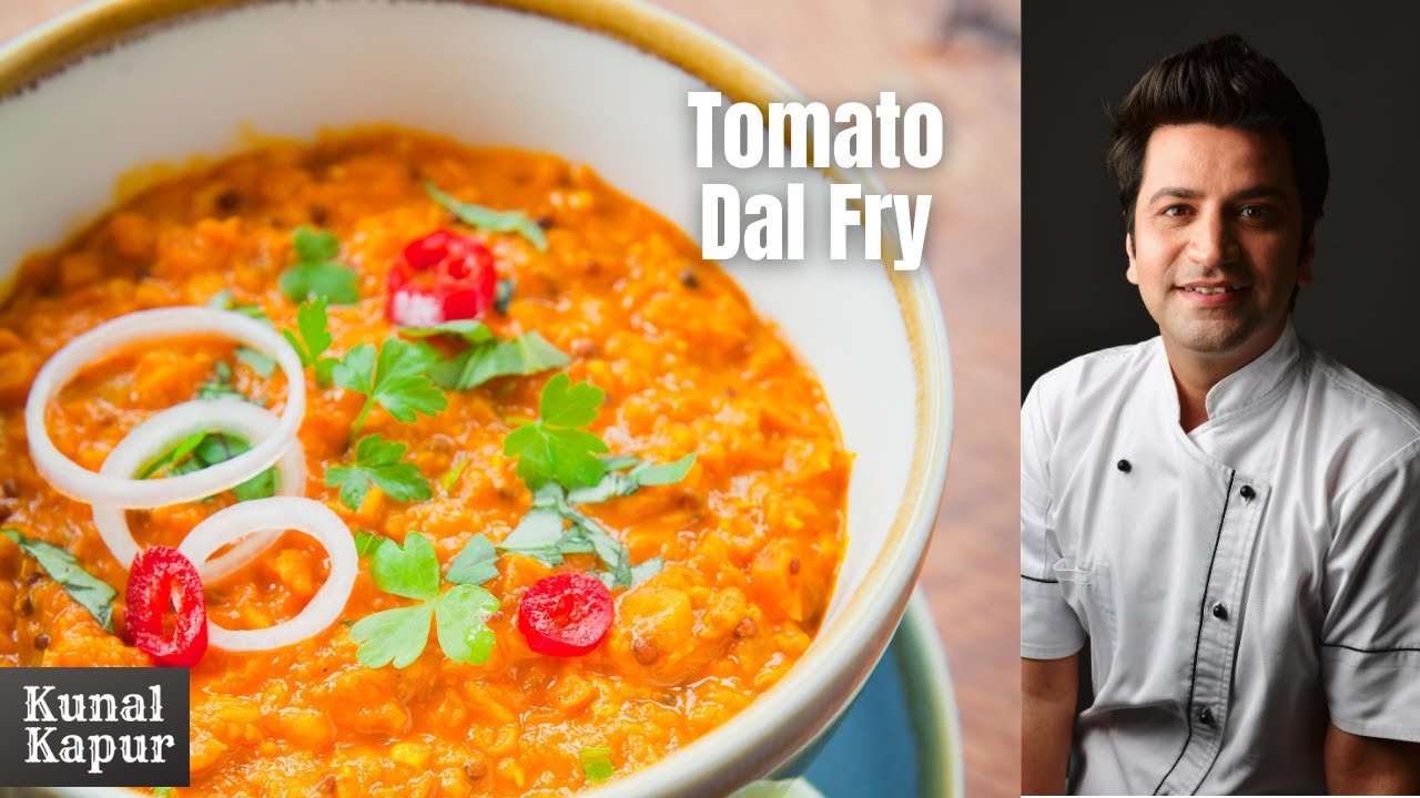 Dal Fry Recipe Andhra Style | Tomato Dal Tadka | Tomato Pappu Recipe | Kunal Kapur Indian Recipes | Kunal Kapoor