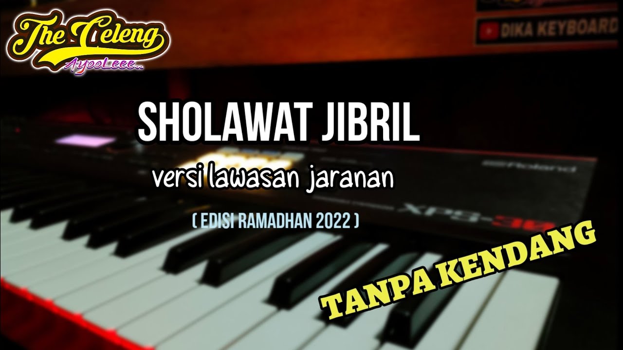 SHOLAWAT JIBRIL - TANPA KENDANG JARANAN VERSI LAWASAN AUTO GLERRR