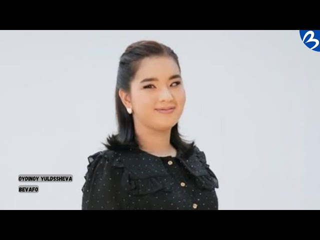 Oydinoy Yo'ldosheva - Bevafo | Ойдиной Юлдашева - Бевафо