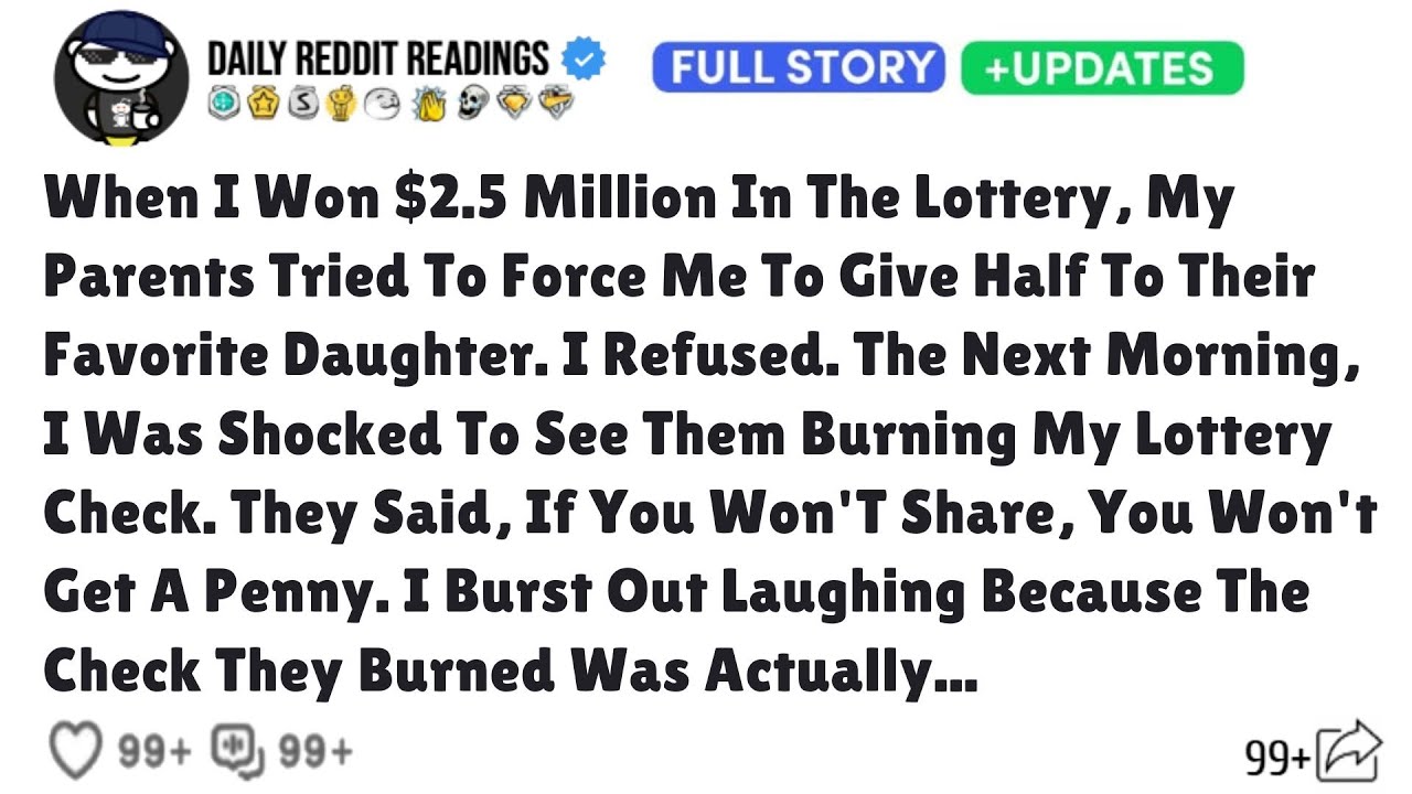 When I Won $2.5 Million In The Lottery, My Parents Tried To Force Me To Give Half To Their Favorite