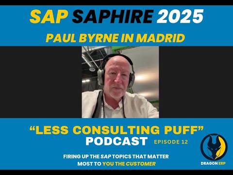Less Consulting Puff Podcast No12:- Paul Byrne at SAP Sapphire Madrid 2025