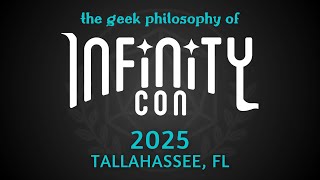The Geek Philosophy of InfinityCon 2025! | Tallahassee, FL