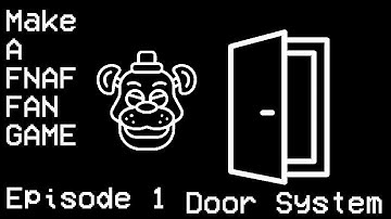 Making a FNAF door System || Remastered FNAF fan game Tutorial Part 1