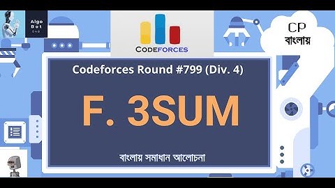 F. 3SUM || Codeforces Round #799 (Div. 4) || বাংলায় সমাধান আলোচনা ||