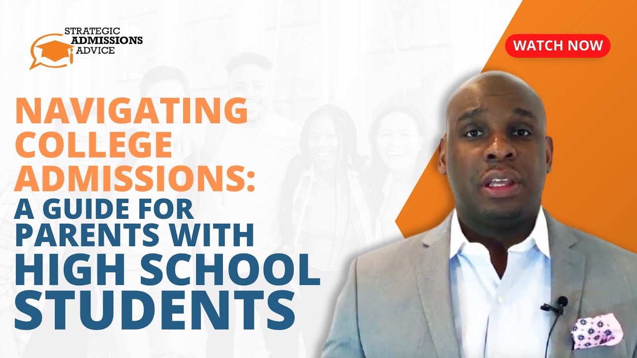 Navigating College Admissions: A Guide for Parents with High School Students