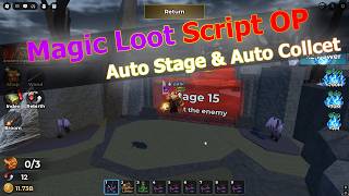 Script | Magic Loot Auto Stage Auto Collect Open Src!