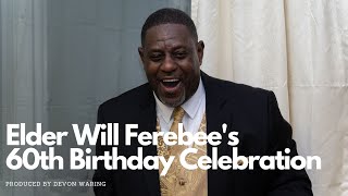 Elder Will Ferebees Surprise 60Th Birthday Celebration - Produced By Devon Waring