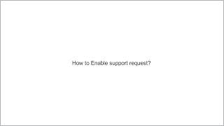 How to Enable Support Request