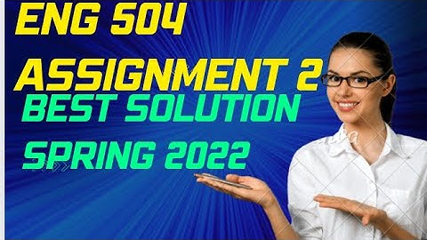 Eng 504 /Assignment 2 Solution/ Spring 2022