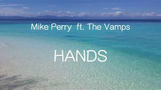 【洋楽和訳】Mike Perry ft. The Vamps & Sabrina Carpenter - Hands