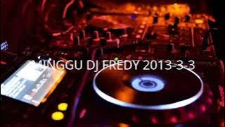 MINGGU DJ FREDY 2013-3-3 | HBD ABDHY KUMIS & KHAIDIR 555, HBD Mr. 78 & WITH AZL DEWA PARTY