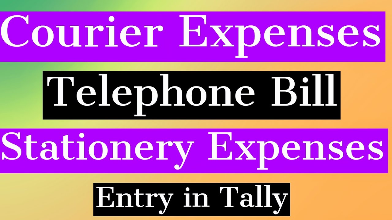 Tally ERP 9 Courier Expenses, Telephone Bills, Stationery Expenses
