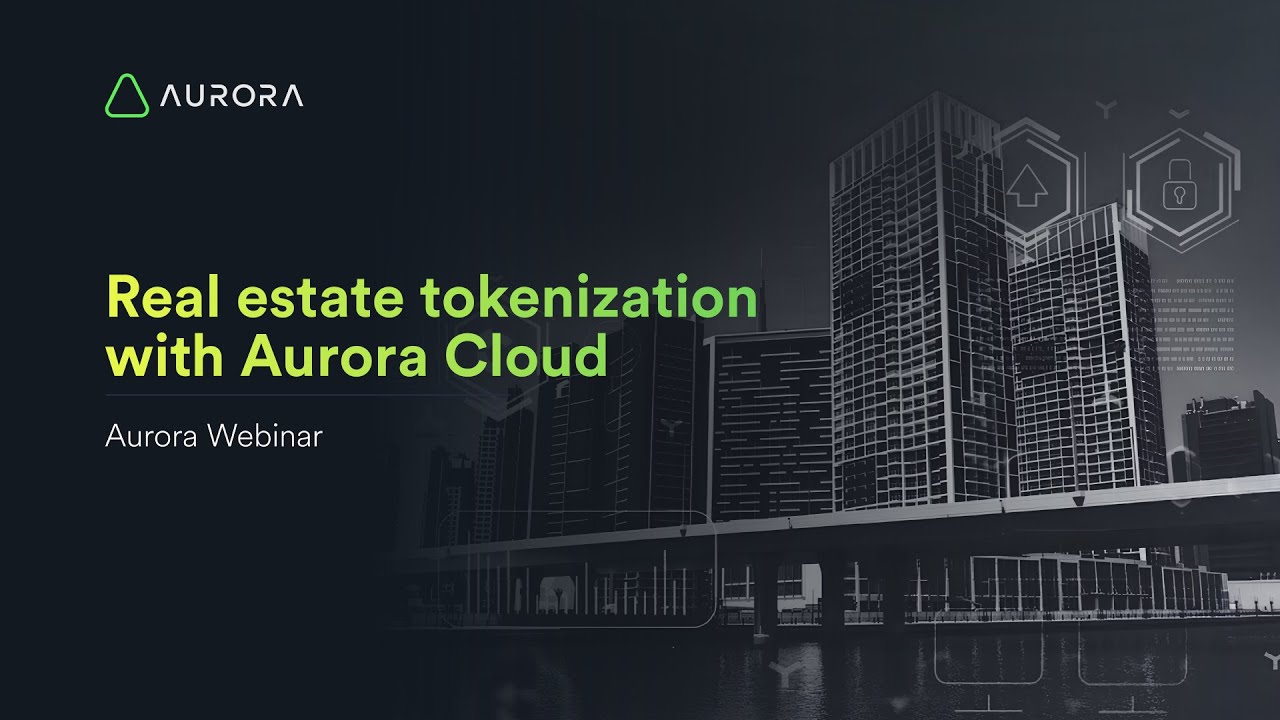 Real Estate Tokenization Webinar with Aurora Cloud - YouTube