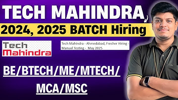🔥Tech Mahindra 2025, 2024 Hiring | BE/BTECH/ME/MTECH/MCA/MSC | Manual Testing Hiring 2024, 2025