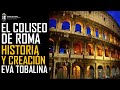 El Coliseo de Roma. Su apasionante historia. Eva Tobalina