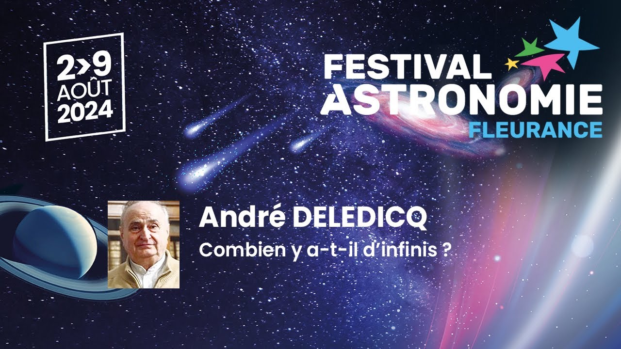 F. Astronomie Fleurance 2024 : Combien y a-t-il d’infinis ?- par André DELEDICQ