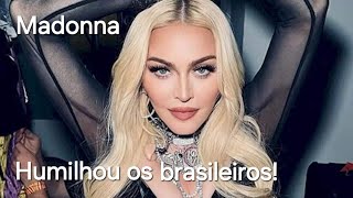 Cantora MADONNA volta humilhar brasileiros em seu show nos EUA.