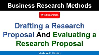 Drafting a Research Proposal And Evaluating a Research Proposal
