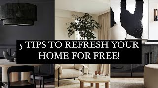 5 TIPS TO INSTANTLY REFRESH YOUR HOME DECOR FOR FREE (OR ALMOST FREE!) | INTERIOR DESIGN TIPS 2022