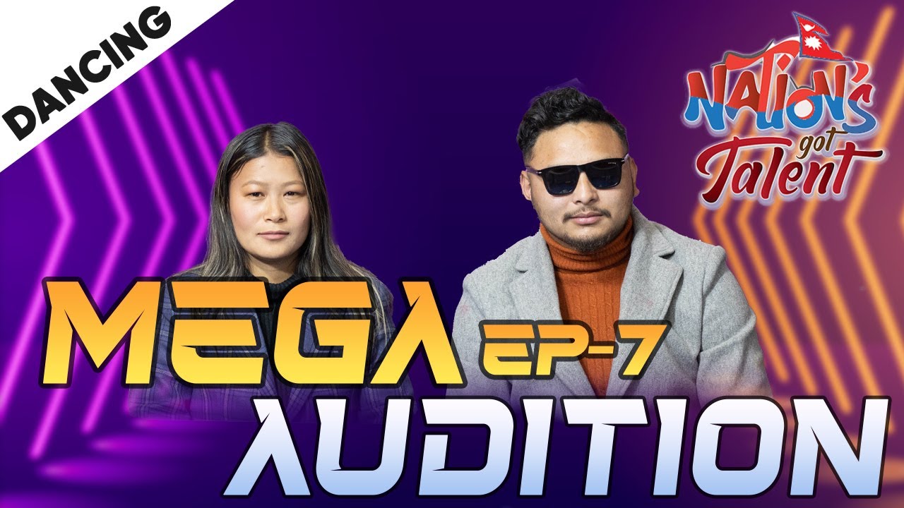 NATION'S GOT TALENT || SEASON 1 | MEGA AUDITION | EPISODE 7