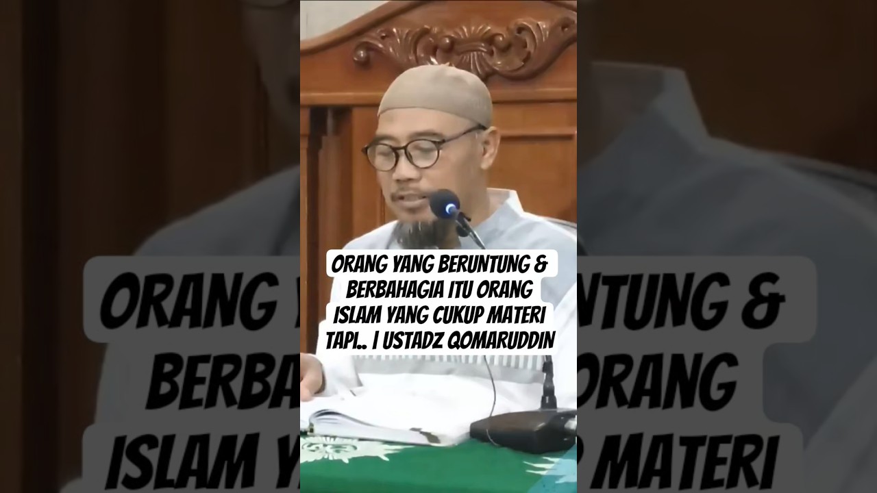 ORANG YANG BERUNTUNG & BERBAHAGIA Itu Orang Islam Yang Cukup Materi Tapi.. | Ustadz QOMARUDDIN