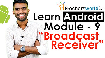 Learn Android - Module 9 II Basics of Broadcast receiver | Guide for Android Developers