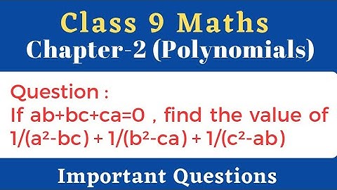 Class 9 - Maths - chapter  2 - Polynomials - If ab+bc+ca=0, find 1/(a²-bc) + 1/(b²-ca) + 1/(c²-ab)