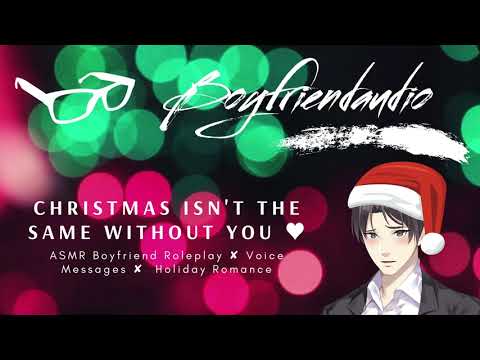 Christmas Isn't the Same Without You [Boyfriend Roleplay][Voicemail] ASMR