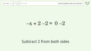 Linear equation with one unknown: Solve 2*(-(x-1)/2)+1=0 step-by-step solution