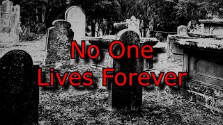 No One Lives Forever | CREEPYPASTA