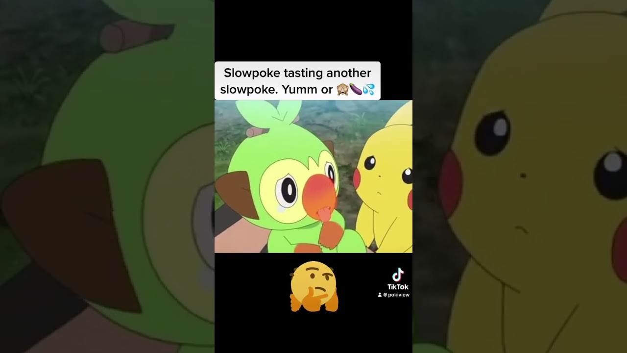 Slowpoke tasting another slowpoke. What to think 