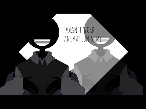|| DOESN'T WORK || ANIMATION MEME || [ REMAKE ]