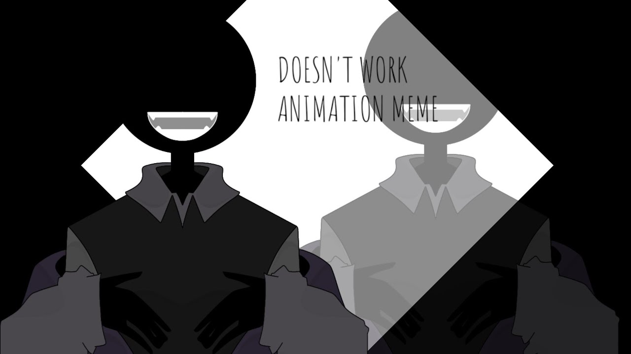 || DOESN'T WORK || ANIMATION MEME || [ REMAKE ] - YouTube