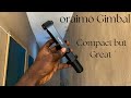 Review of the Oraimo gimbal: Great But Pricey
